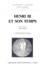 Robert Sauzet - HENRI III ET SON TEMPS. - Acte international du Centre de la Renaissance de Tours, octobre 1989 avec 3 cartes et 20 illustrations.