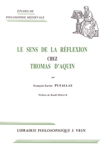 François-Xavier Putallaz - Le sens de la réflexion chez Thomas d'Aquin.