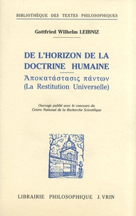 Gottfried-Wilhelm Leibniz - De l'horizon de la doctrine humaine - (La Restitution universelle).