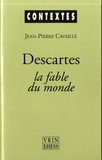 Jean-Pierre Cavaillé - Descartes, la fable du monde.