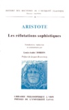 Louis-André Dorion et  Aristote - Les réfutations sophistiques.