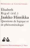 Elisabeth Rigal - Jaakko Hintikka - Questions de logique et de phénoménologie, [colloque, 12-14 mai 1994, Paris.