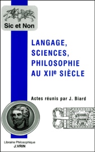 Joël Biard - Langage, sciences, philosophie au XIIème siècle.