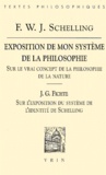 Friedrich von Schelling et Johann-Gottlieb Fichte - Exposition de mon système de la philosophie, suivi de Sur l'Exposition du système de l'identité de Schelling.
