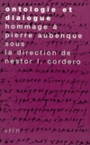 Nestor-Luis Cordero - Ontologie et dialogue. - Mélanges en hommage à Pierre Aubenque.