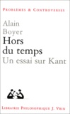 Alain Boyer - Hors du temps. - Un essai sur Kant.