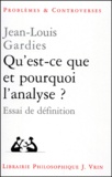 Jean-Louis Gardies - Qu'est-ce que et pourquoi l'analyse ?.