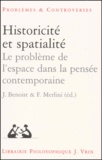 Fabio Merlini et Jocelyn Benoist - Historicité et spatialité. - Recherches sur le problème de l'espace dans la pensée contemporaine.