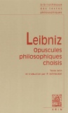 Gottfried-Wilhelm Leibniz - Opuscules philosophiques choisis.