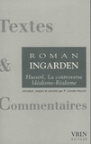 Roman Ingarden et Patricia Limido-Heulot - La controverse idéalisme-réalisme - Lettre à Husserl sur la 6e Recherche logique et l'idéalisme.