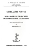 Guillaume Postel - Des admirables secrets des nombres platoniciens.