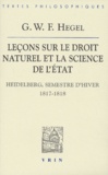 Georg Wilhelm Friedrich Hegel - Leçons sur le droit naturel et la science de l'Etat (Heidelberg, semestre d'hiver 1817-1818).