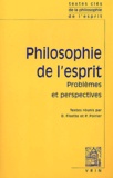 Denis Fisette et Pierre Poirier - Philosophie de l'esprit - Tome 2 : Problèmes et perspectives.