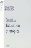 Anne-Marie Drouin-Hans - Education et utopies.