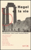 Jean-Louis Vieillard-Baron - Hegel et la vie.