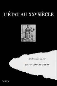 Simone Goyard-Fabre - L'Etat au XXe siècle - Regards sur la pensée juridique et politique du monde occidental.