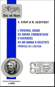 C Sirat et M Geoffroy - L'original arabe du grand commentaire d'Averroès au De anima d'Aristote.
