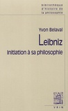 Yvon Belaval - Leibniz - Initiation à sa philosophie.