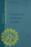 Jean Jolivet - Perspectives médiévales et arabes.