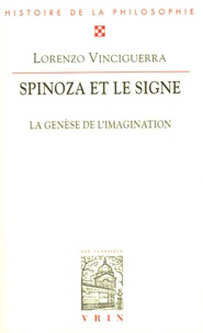 Lorenzo Vinciguerra - Spinoza et le signe - La Genèse de l'imagination.