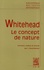 Alfred North Whitehead - Le concept de nature.