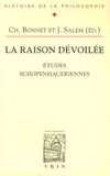 Christian Bonnet et Vincent Stanek - La raison dévoilée - Etudes schopenhaueriennes.