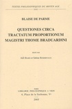  Blaise de Parme - Questiones circa tractatum proportionum magistri Thome Braduardini.