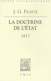 Johann-Gottlieb Fichte - La doctrine de l'Etat 1813 - Leçons sur des contenus variés de philosophie appliquée.