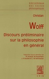 Christian Wolff - Discours préliminaire sur la philosophie en général.
