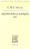 Georg Wilhelm Friedrich Hegel - Leçons sur la logique - D'après l'Encyclopédie des sciences philosophiques en abrégé Semestre d'été 1831 à Berlin.