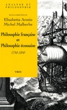 Elisabetta Arosio et Michel Malherbe - Philosophie française et philosophie écossaise 1750-1850.