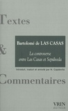 Bartolomé de Las Casas et Nestor Capdevila - La controverse entre Las Casas et Sepulveda - Précédé de Impérialisme, empire et destruction.