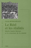 Cécile Bonmariage - Le réel et les réalités - Mulla Sadra Shirazi et la structure de la réalité.