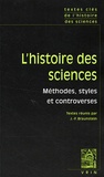 Jean-François Braunstein - L'histoire des sciences - Méthodes, styles et controverses.