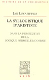 Jan Lukasiewicz - La syllogistique d'Aristote - Dans la perspective de la logique formelle moderne.