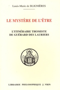 Louis-Marie de Blignières - Le mystère de l'être - L'approche thomiste de Guérard des Lauriers.