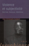 Jean-Christophe Goddard - Violence et subjectivité - Derrida, Deleuze, Maldiney.