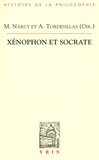 Michel Narcy et Alonso Tordesillas - Xénophon et Socrate - Actes du colloque d'Aix-en-Provence (6-9 novembre 2003) suivis de Les écrits socratiques de Xénophon, supplément bibliographique (1984-2008).