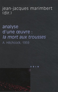 Jean-Jacques Marimbert - Analyse d'une oeuvre : La mort aux trousses - Alfred Hitchcock, 1959.
