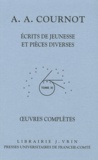 Antoine-Augustin Cournot - Oeuvres complètes - Tome 11 Volume 1, Ecrits de jeunesse et pièces diverses.