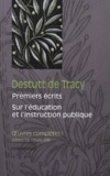 Antoine Destutt de Tracy - Oeuvres complètes - Tome 1, Premiers écrits (1789-1794) ; Sur l'éducation et l'instruction publique (1798-1805).