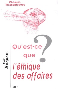 Alain Anquetil - Qu'est-ce que l'éthique des affaires ?.