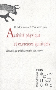 Denis Moreau - Activité physique et exercices spirituels - Essais de philosophie du sport.