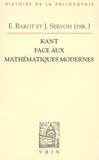 Emmanuel Barot et Julien Servois - Kant face aux mathématiques modernes.