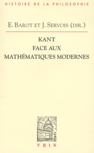 Emmanuel Barot et Julien Servois - Kant face aux mathématiques modernes.