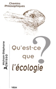 Hicham-Stéphane Afeissa - Qu'est-ce que l'écologie ?.