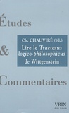 Christiane Chauviré - Lire le Tractatus logico-philosophicus de Wittgenstein.