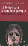 Jacqueline de Romilly - Le temps dans la tragédie grecque - Eschyle, Sophocle, Euripide.