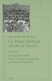  Ibn Zuhr de Séville - Le Traité médical (Kitâb al-Taysîr) - Précédé de La médecine arabe dans l'Espagne musulmane.