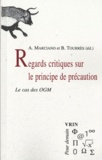 Alain Marciano et Bernard Tourrès - Regards critiques sur le principe de précaution - Le cas des OGM.